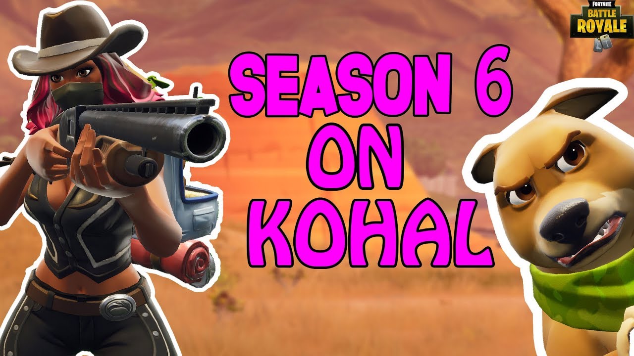 Season 6 On Kohal! (Fortnite Battle Royale)