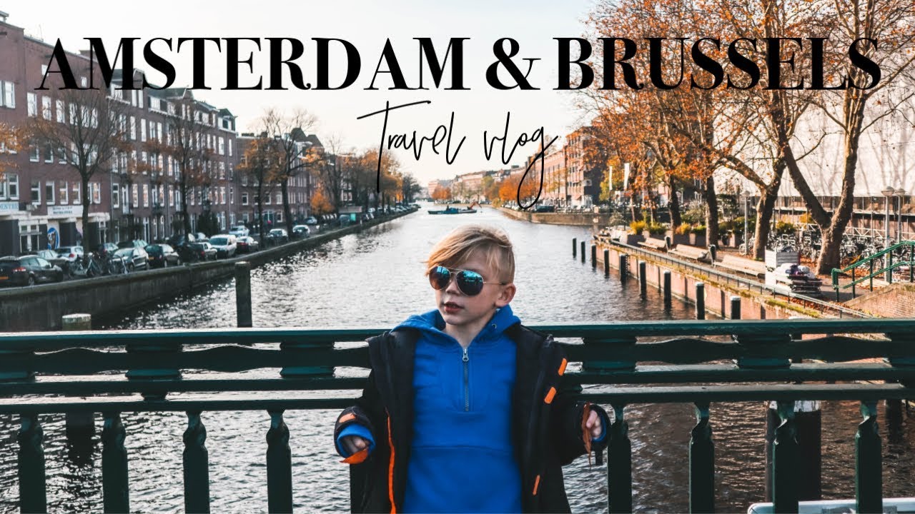 Amsterdam & Brussels Travel Vlog | East Willow Grove