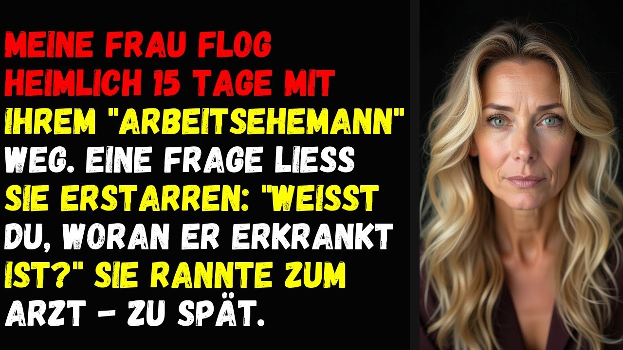 MEINE FRAU FLOG HEIMLICH 15 TAGE MIT IHREM 