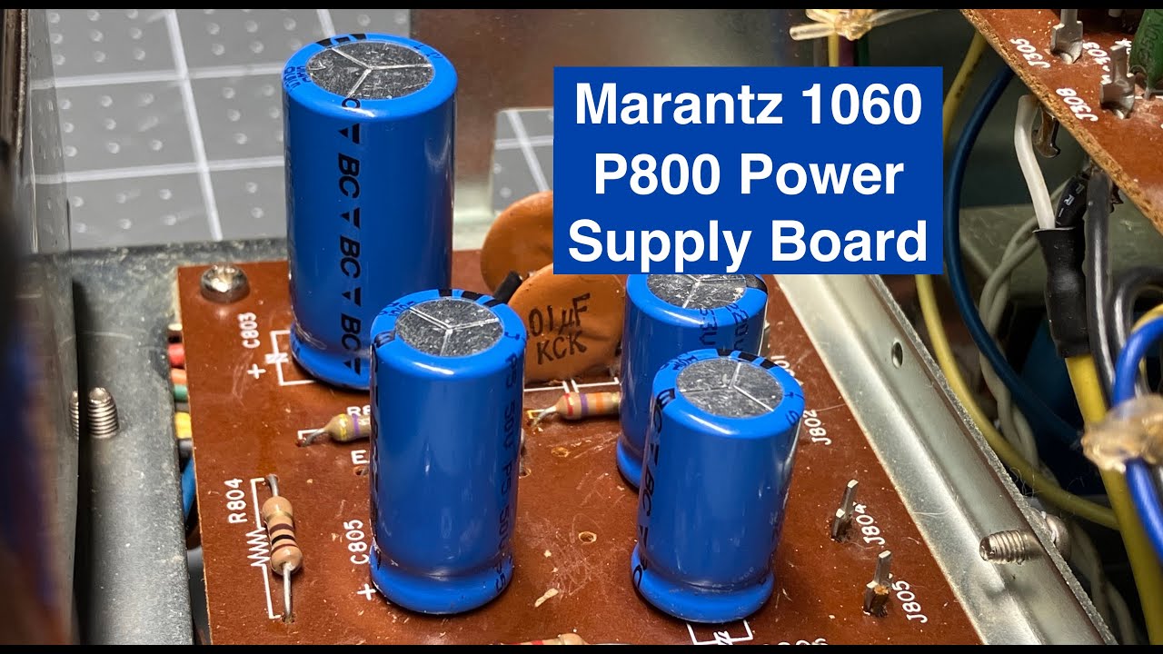 Marantz 1060 Rebuild - Part 2 - P800 Power Board