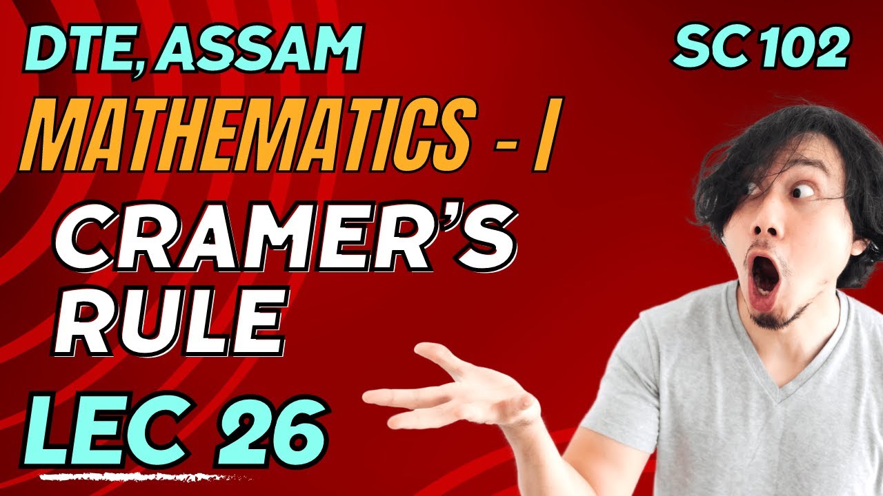 Lecture 26 | Determinants - Cramer's Rule | SC 102 Mathematics I - Assam Polytechnic in Assamese