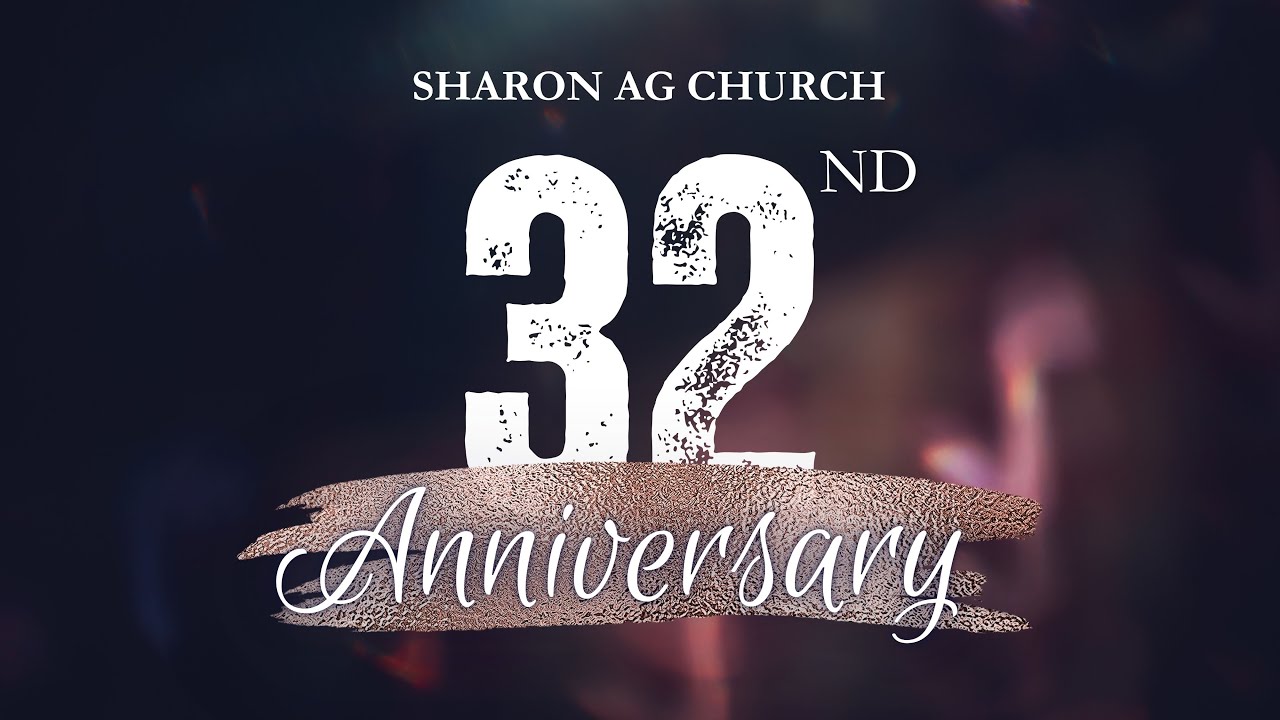 32nd Anniversary || Sharon AG Church || 06-11-2024