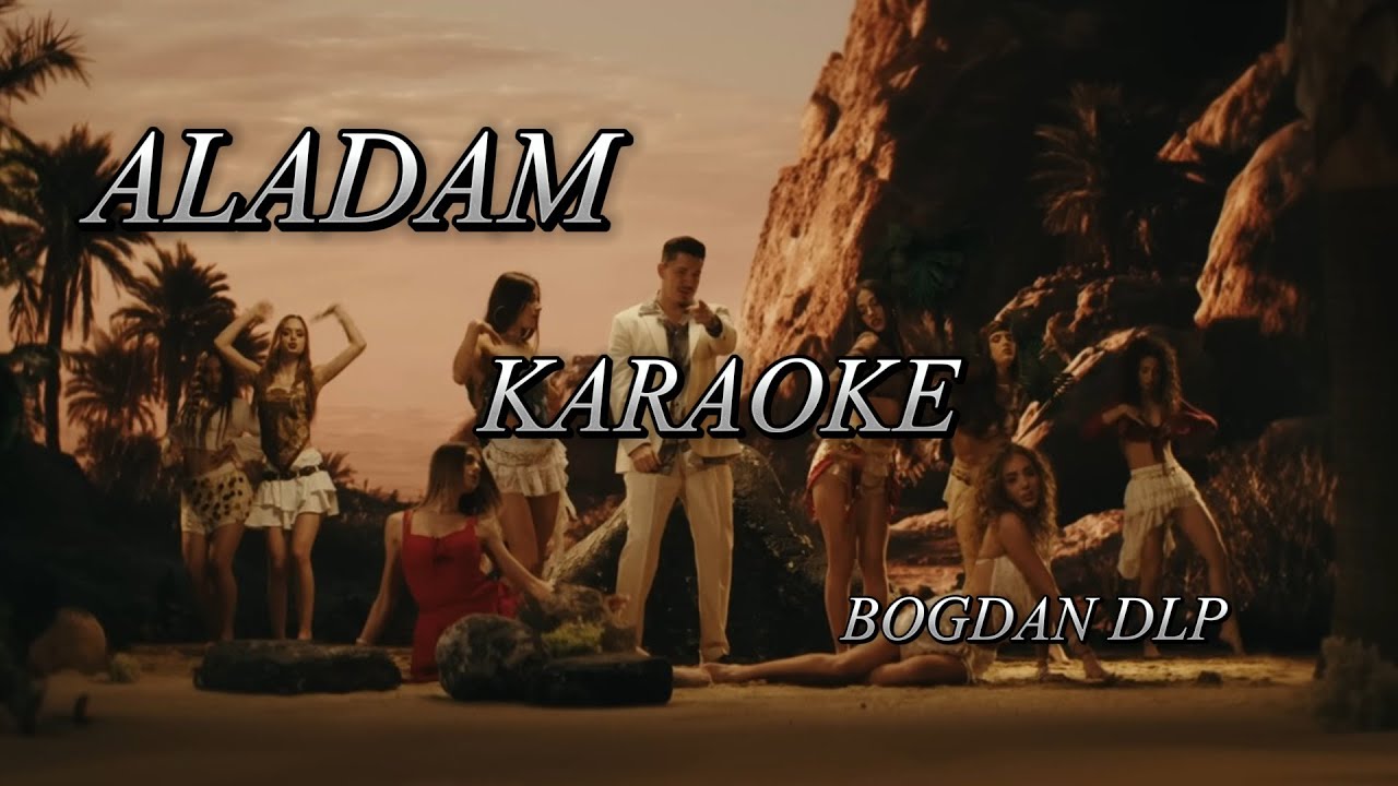 Aladam (Bogdan DLP) - Karaoke/Negativ (Instrumental+Lyrics)/Backing Vocals