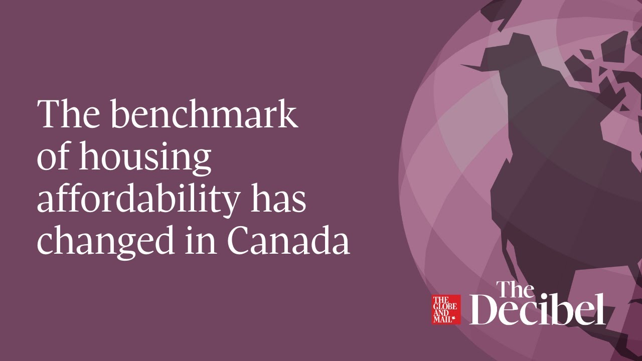 The benchmark of housing affordability has changed in Canada