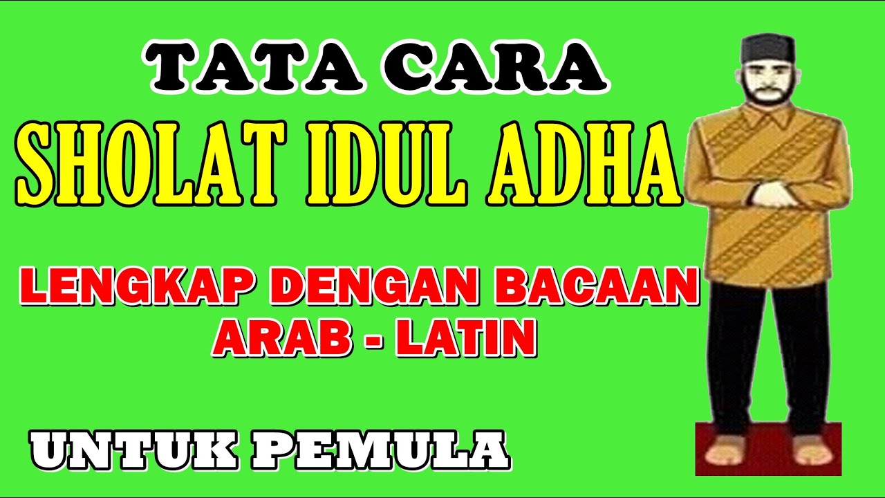 Tata Cara Sholat Idul Adha Mudah dan Lengkap Dengan Bacaan Arab - Latin...
