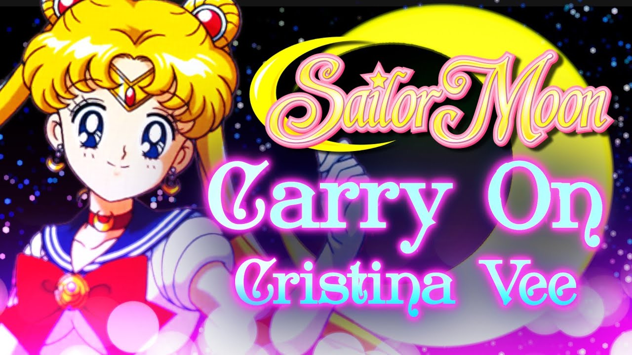 Carry On (from "Sailor Moon") | COVER by Cristina Vee