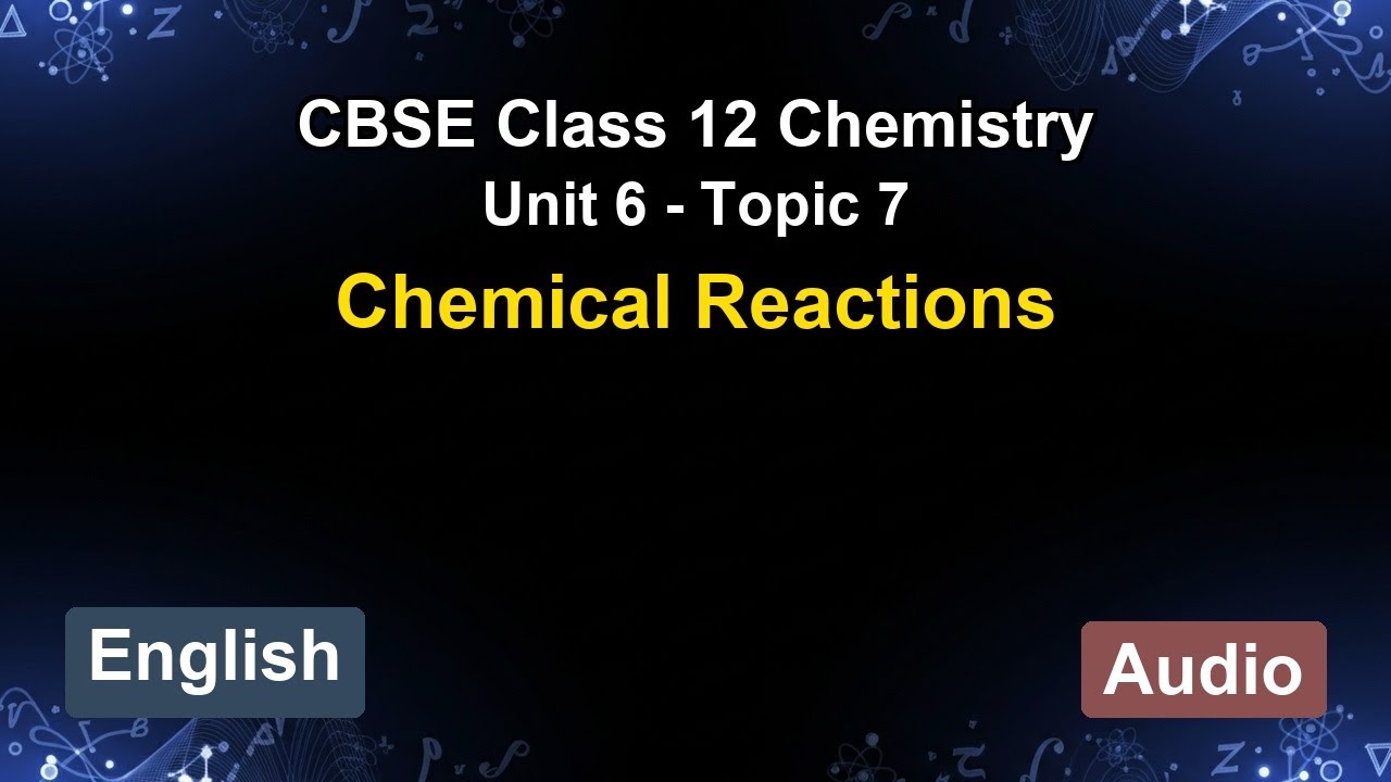 Unit 6 – Chemical Reactions | CBSE 12th Chemistry (English) | The 5-Minute Teacher