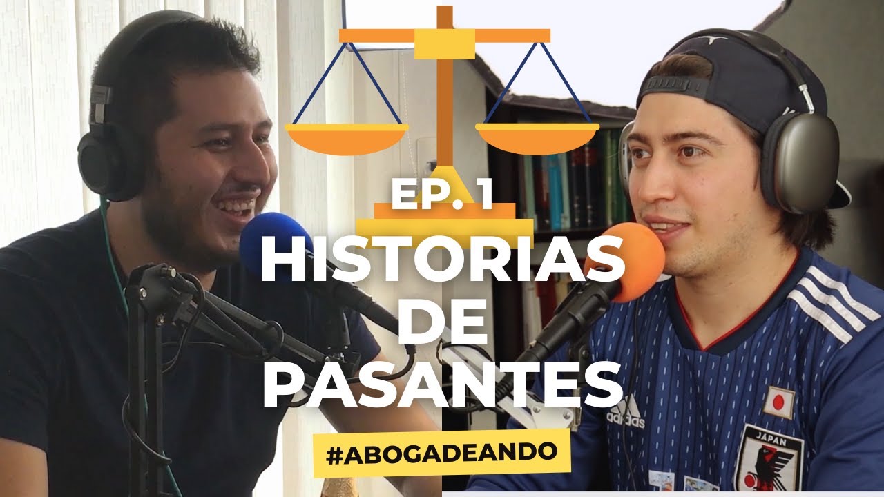HISTORIAS DE PASANTES DE DERECHO | ABOGADEANDO