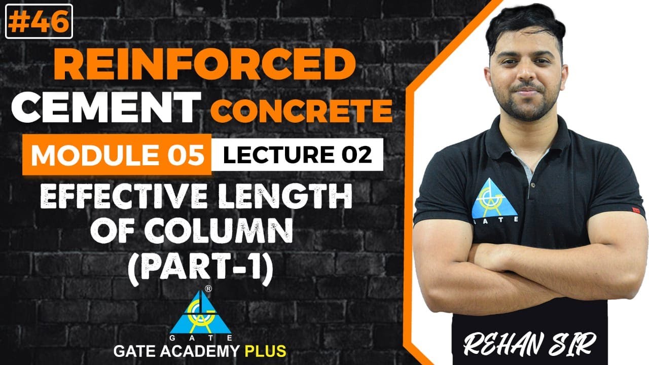 #46 | Module-IV | Lecture 12 | Effective Length of Column Part 1 | RCC By Rehan Sir