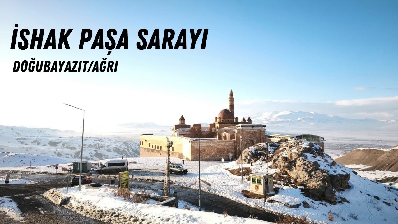 İshak Paşa Sarayı Doğubayazıt/Ağrı 