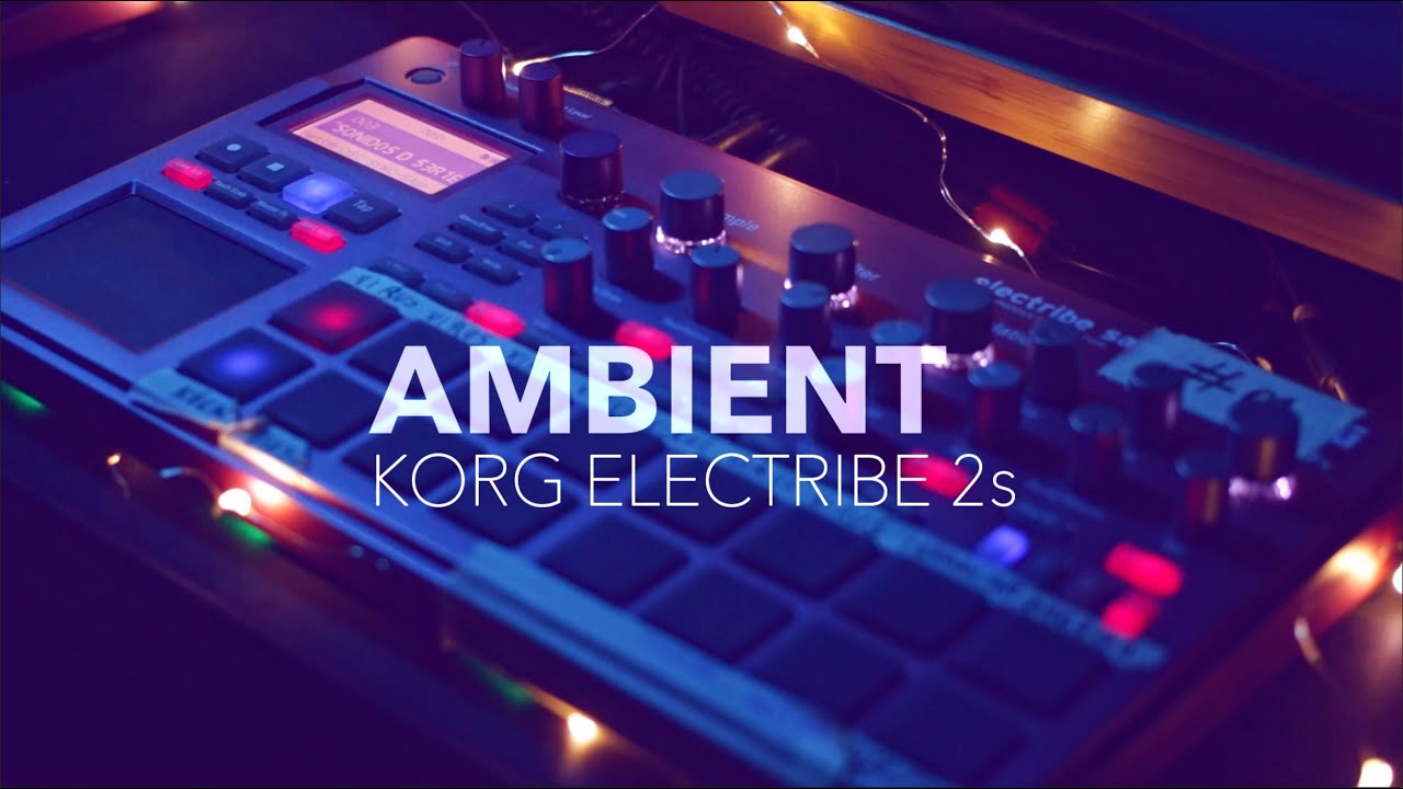 Ambient Korg Electribe 2s  