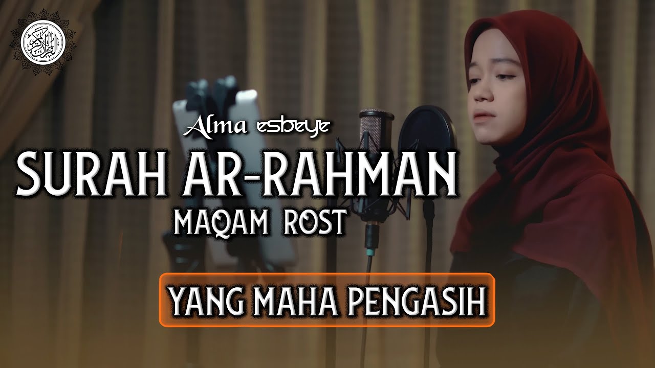 MUROTTAL SURAH AR-RAHMAN MAQAM ROST || ALMA ESBEYE