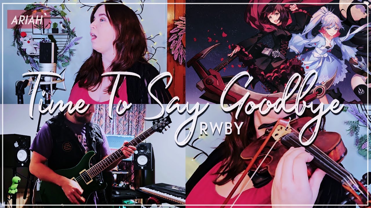 RWBY - Time To Say Goodbye 【Ariah` ft. Kyle Brook 】