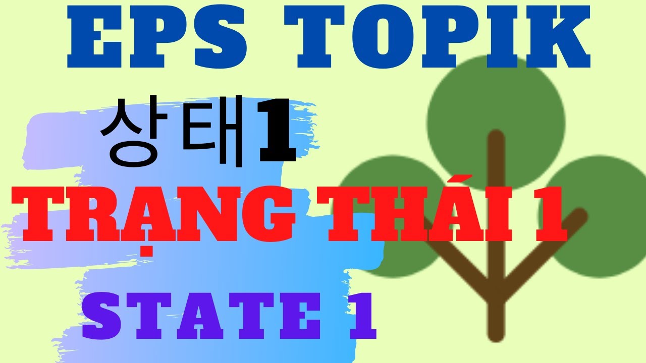 EPS TOPIK listen  Vocabulary 듣기 LESSON 13 상태 1- tình trạng 1- State 1