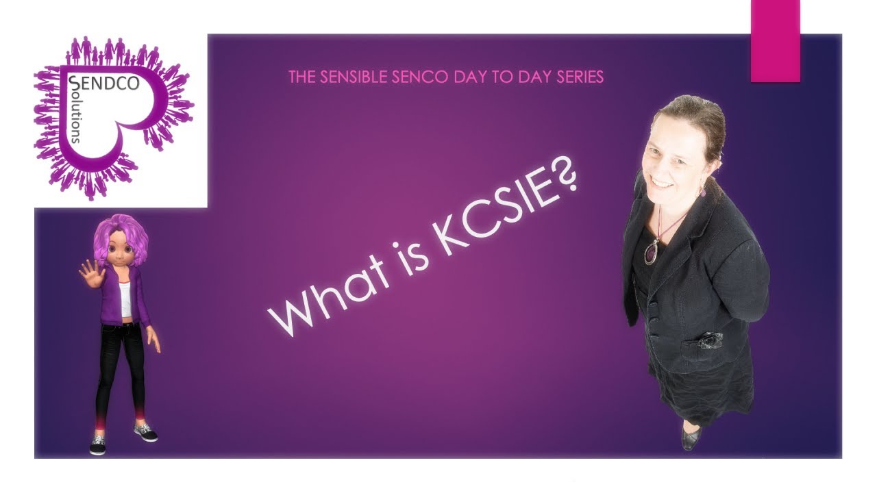 What is KCSIE? by the SENsible SENCO