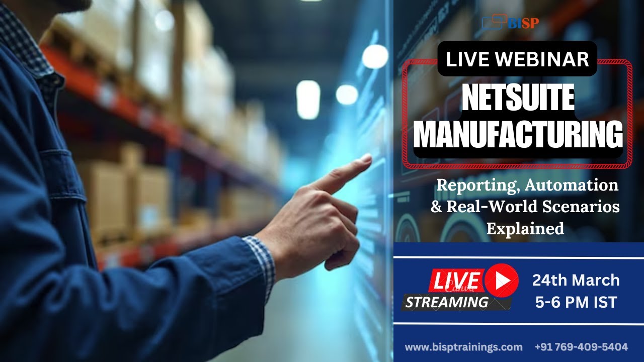 NetSuite Manufacturing: Reporting, Automation & Real-World Scenarios Explained!