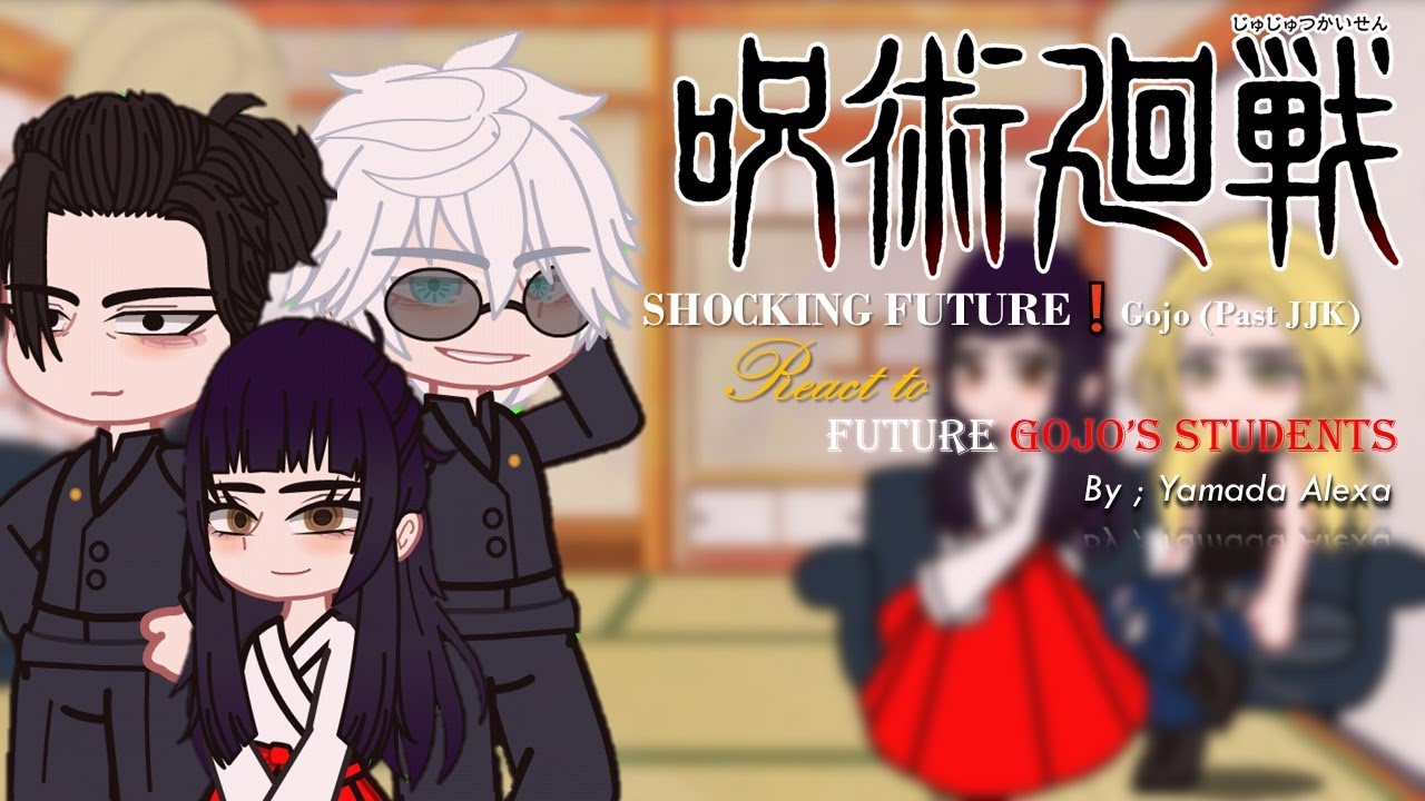 Shocking Future ❗ Gojo's (Past Jujutsu Kaisen ) Reaction to His Students' Video ❗ Yamada Alexa
