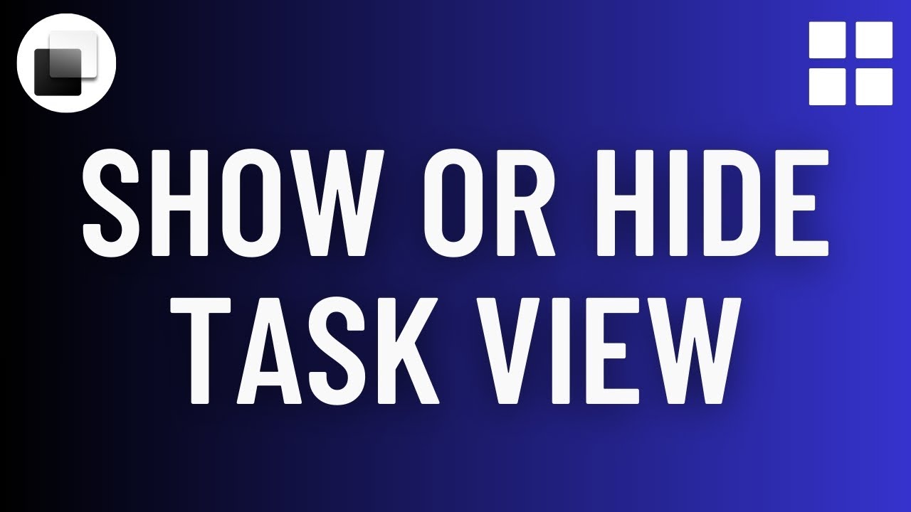 How to Show or Hide Task View Button on Windows 11 - Full Guide