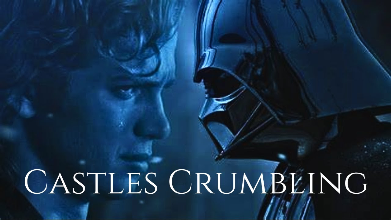 Anakin Skywalker || Castles Crumbling