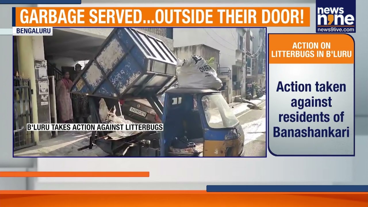 Bengaluru Civic Body Dumps Garbage Outside Litterbugs&rsquo; Homes To Teach A Lesson | News9