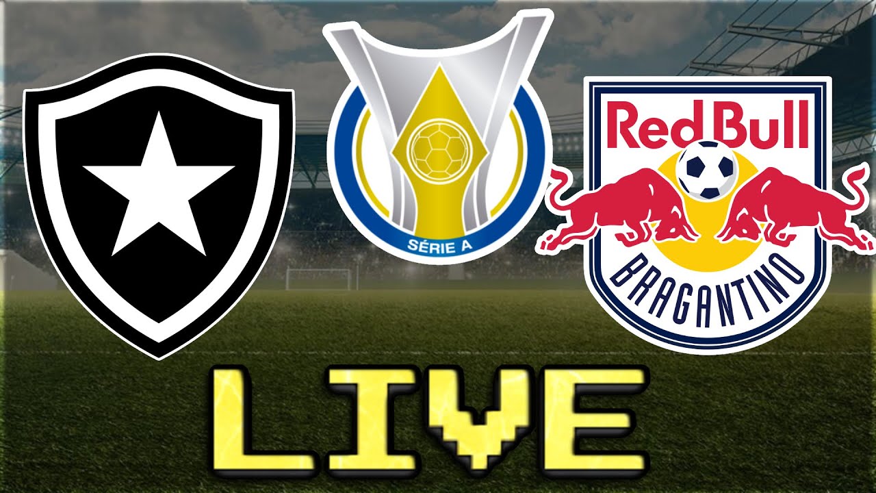 Botafogo x Bragantino | Brasileirão (!YT !pix)