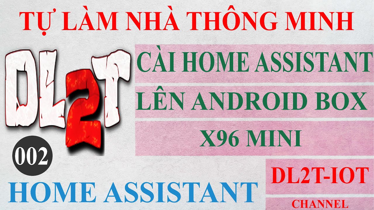 DL2T -  Home Assistant trên android box X96 mini - Hassbian