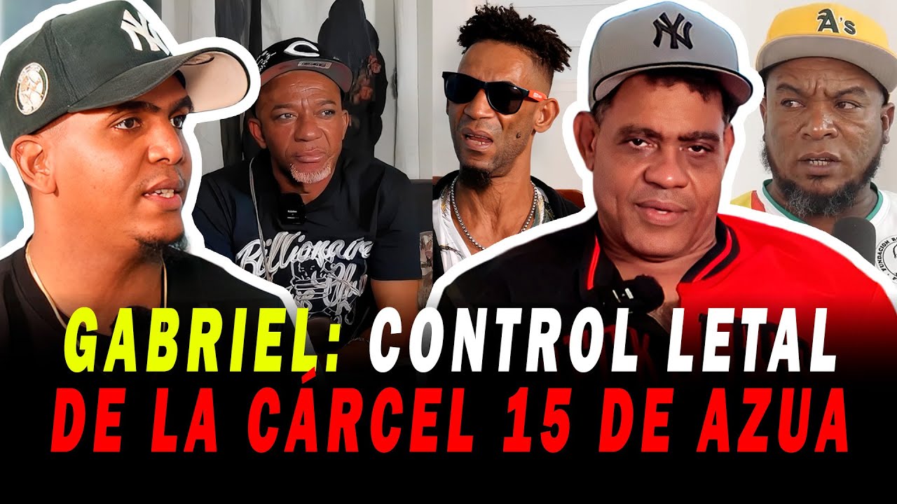 GABRIEL: CONTROL DE LA CÁRCEL 15 DE AZUA JUNTO A SAMUEL EL CAMPESINO \ LA VERDAD SOBRE JUAN Y BOLE