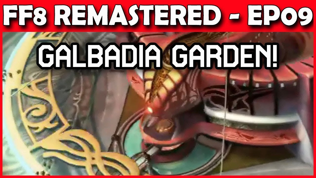 Let's Play Final Fantasy 8 Remastered - Getting Dragon Fangs & Galbadia Garden - Part 9