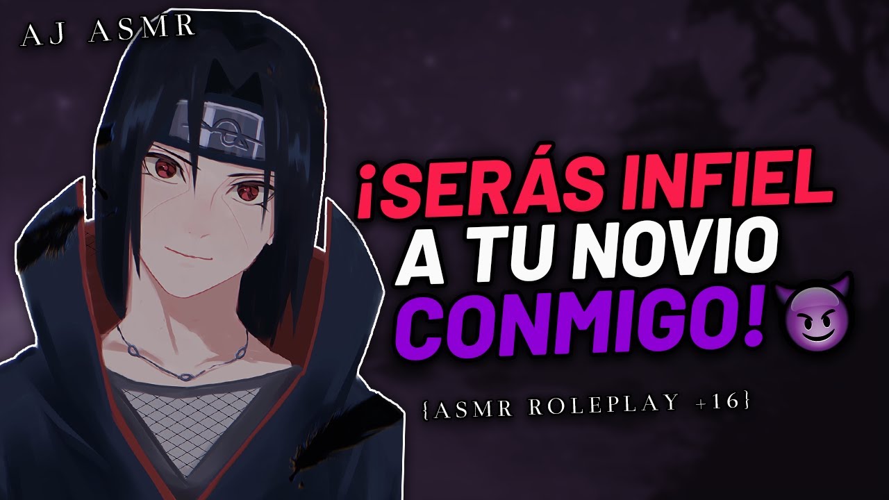 LE ERES INFIEL A TU NOVIO CON ITACHI UCHIHA 😏🎴 | ASMR Roleplay | Itachi ASMR | ASMR Anime Español