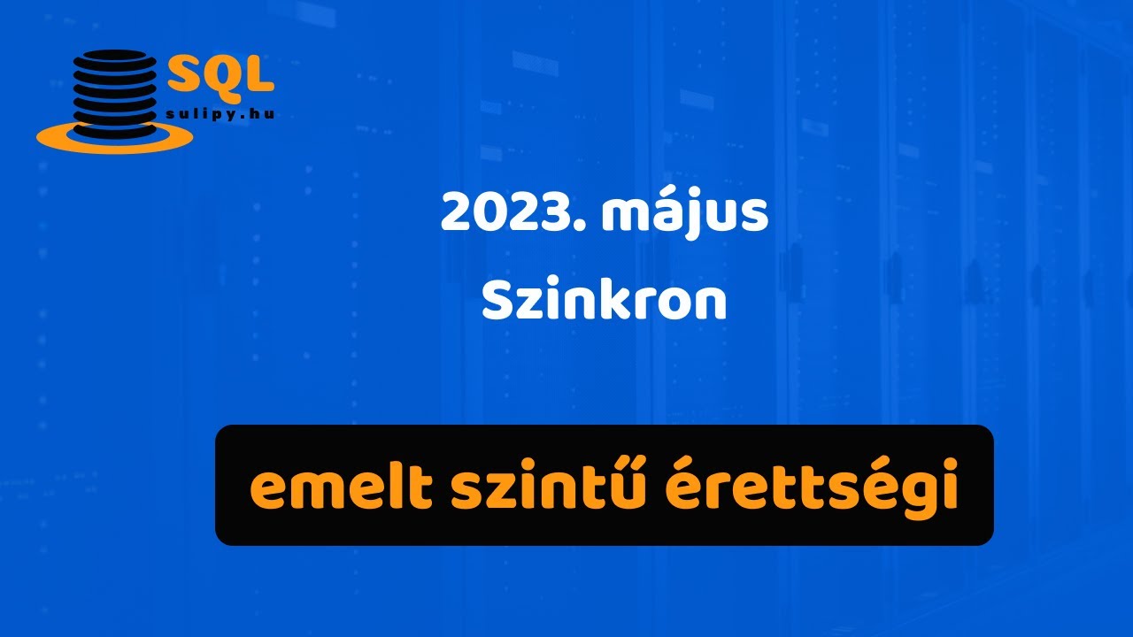 Digitális kultúra érettségi (emelt szint) 2023. május | Adatbázis-kezelés | SQL
