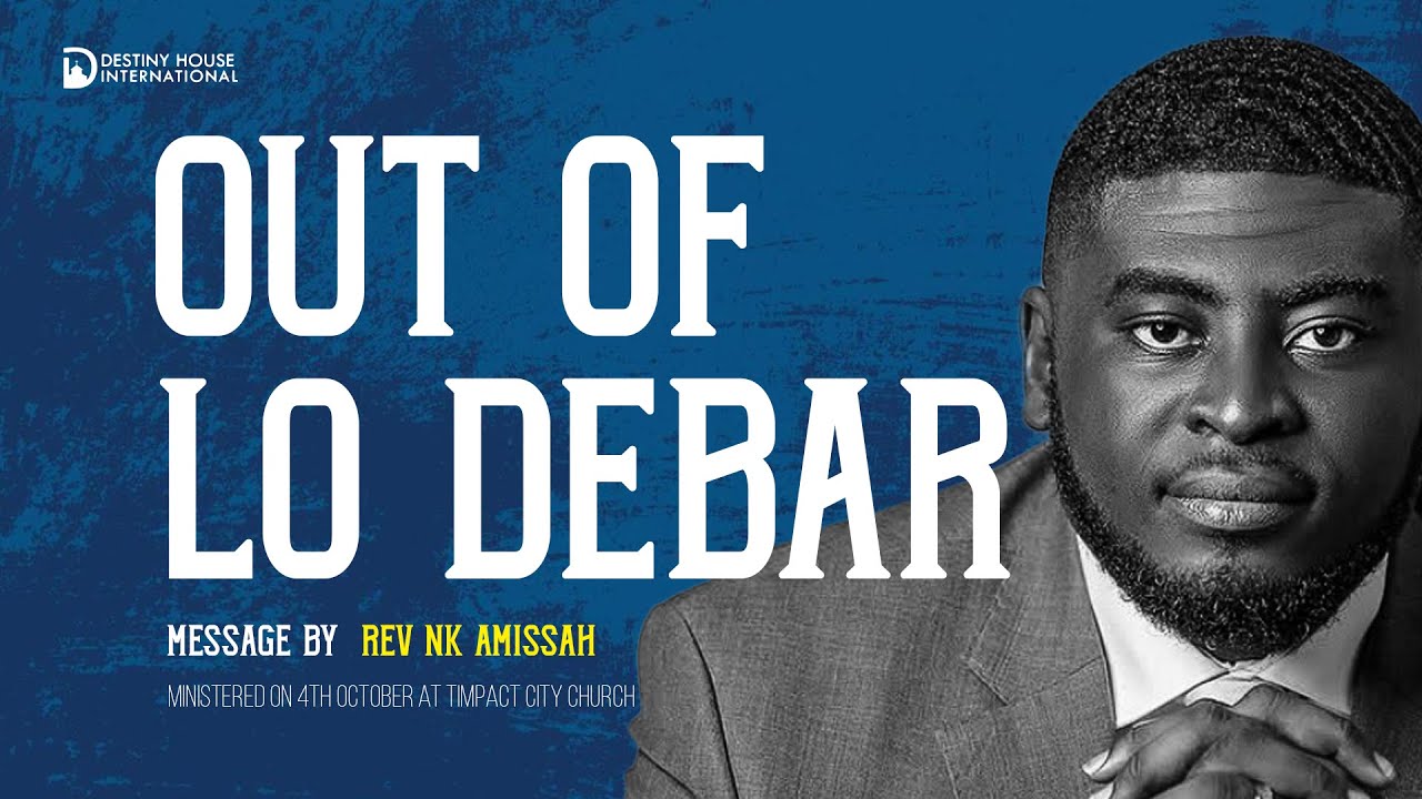 OUT OF LO DEBAR BY REV NK AMISSAH