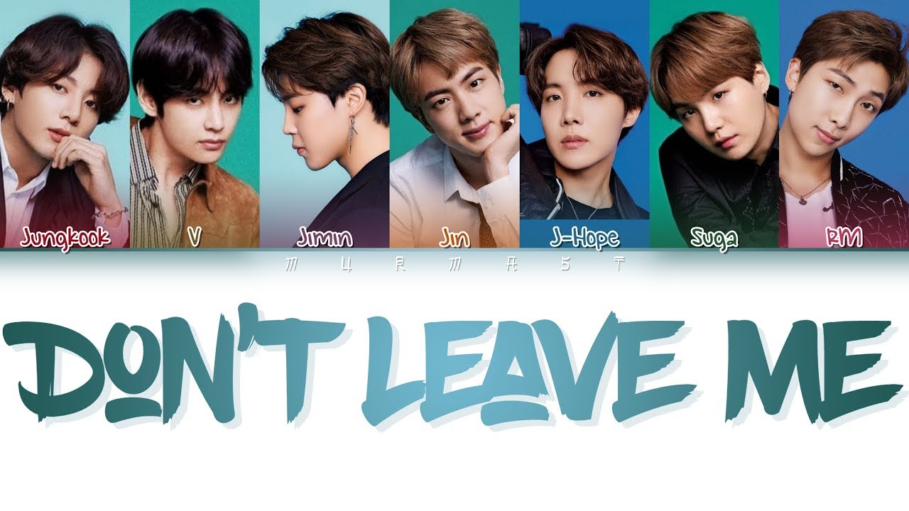 BTS (방탄소년단) - Don't Leave Me (Color Coded Lyrics Eng/Rom/Kan)
