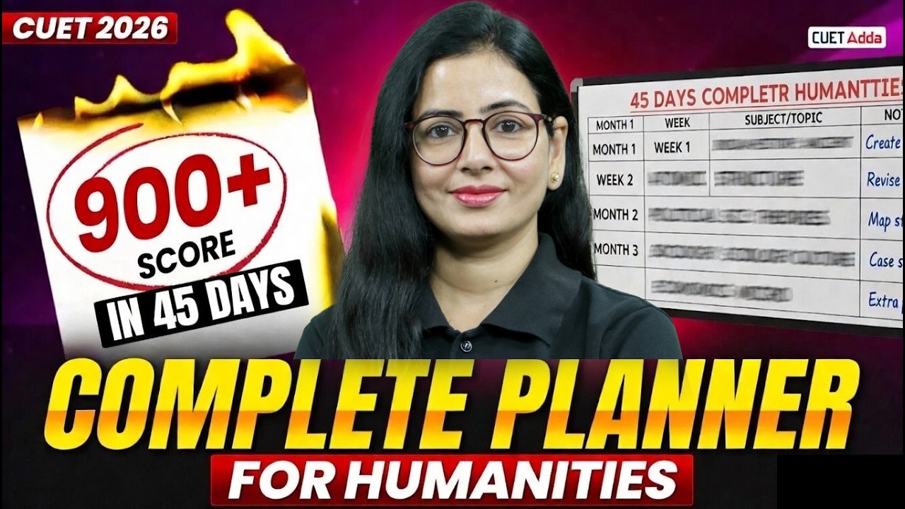 How to Score 900+ in CUET Humanities 2026 | Ultimate 45 Days Study Plan 💪