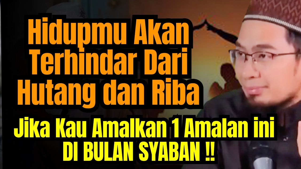 Hidupmu Akan Terhindar Dari Hutang Dan Riba Jika Kau Amalkan 1 Amalan Ini Selama Syaban
