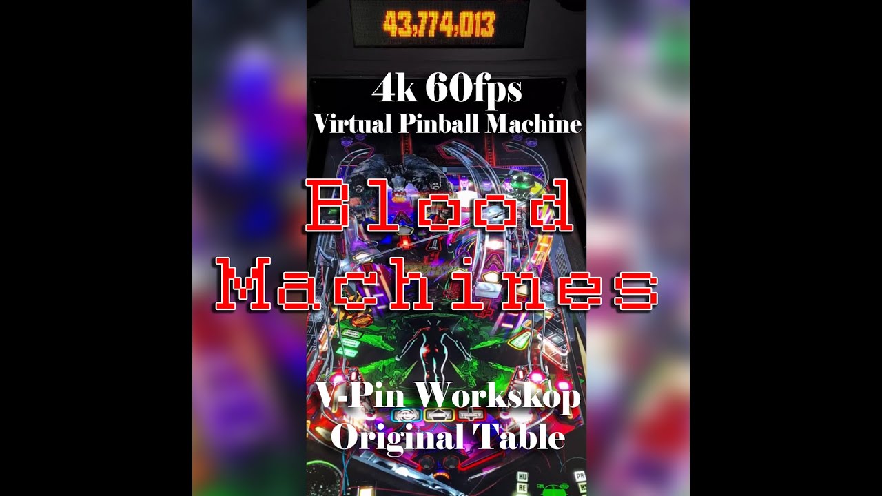 Blood Machines - VPinWorkshop Original Visual Pinball X Table - 4k 60fps Virtual Pinball Machine VPX