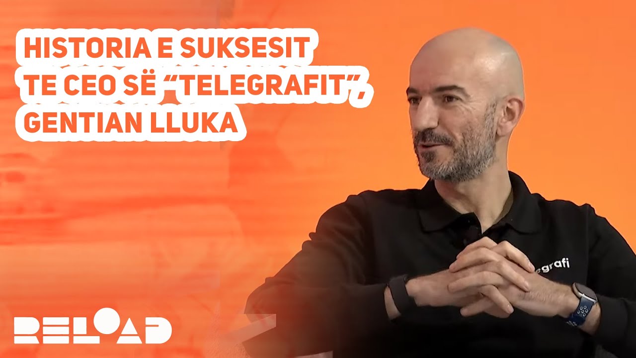 Historia e suksesit te CEO së “Telegrafit”, Gentian Lluka