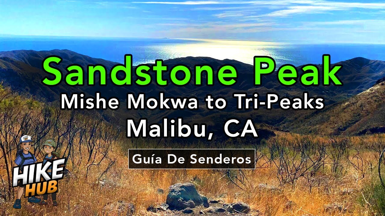 Hike Hub - Guia Virtual de La Caminata Sandstone Peak por Mishe Mokwa a Tri-Peaks - Malibu, CA