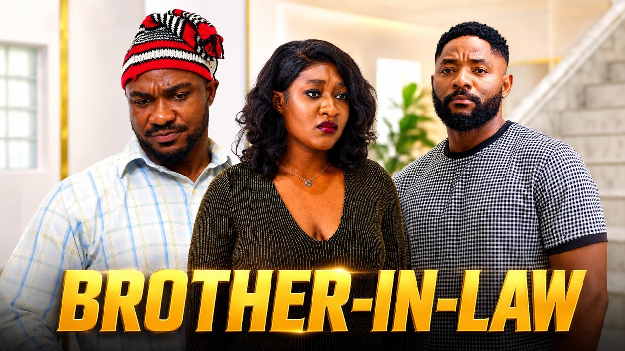 JUST RELEASED TODAY| BROTHER-IN-LAW(JOHN EKANEM, FAITH DUKE-MACAULAY, KENNETHNWADIKE)-African Movies