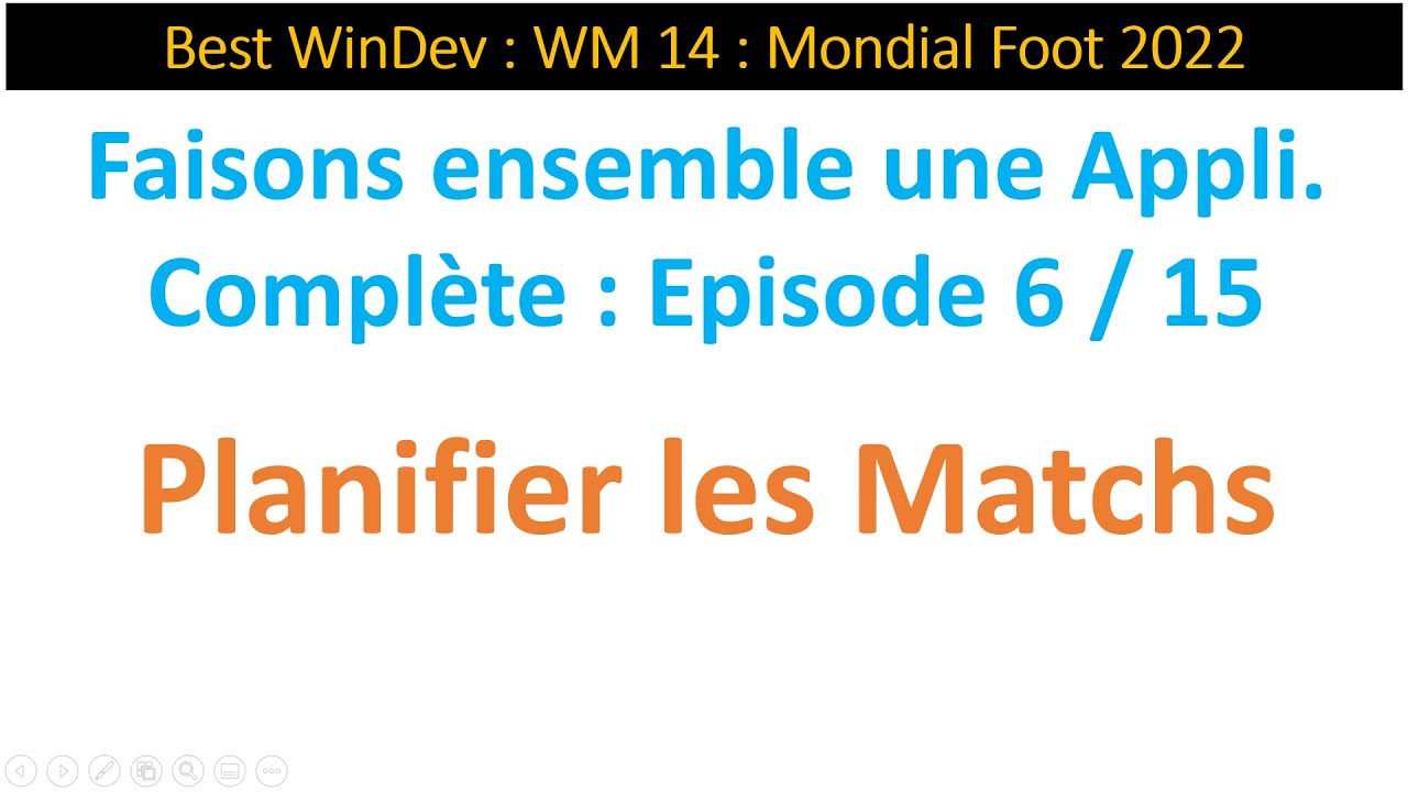 Best Windev : WM14f : Appli. Mondial Foot22: Ep06
