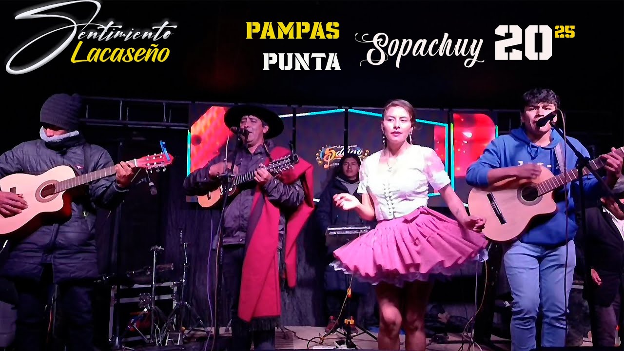SENTIMIENTO LACASEÑO - PAMPAS PUNTA SOPACHUY (EN VIVO)