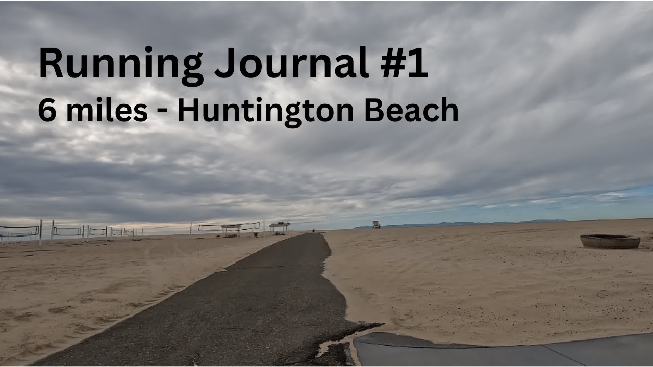 Running Journal #1 - Huntington Beach CA - 6 miles after a storm