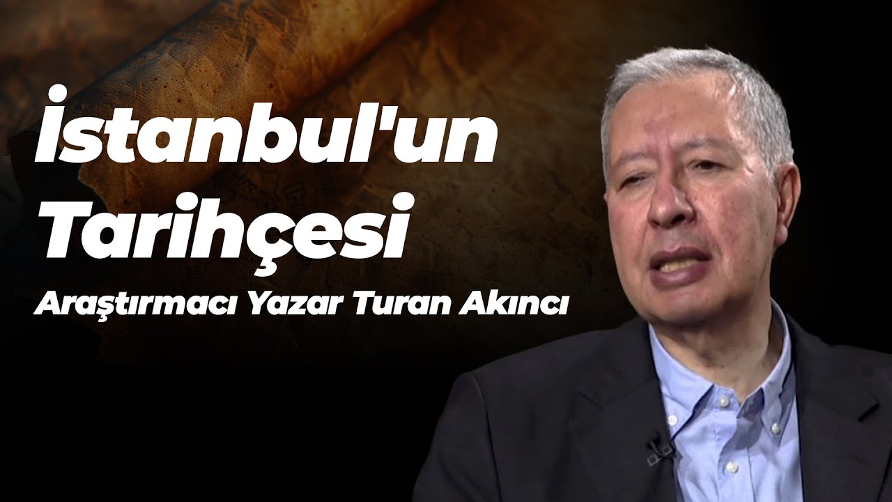 İstanbul'un Tarihçesi - Araştırmacı Yazar Turan Akıncı / Muhammet Çaça ile Bilgi Pusulası