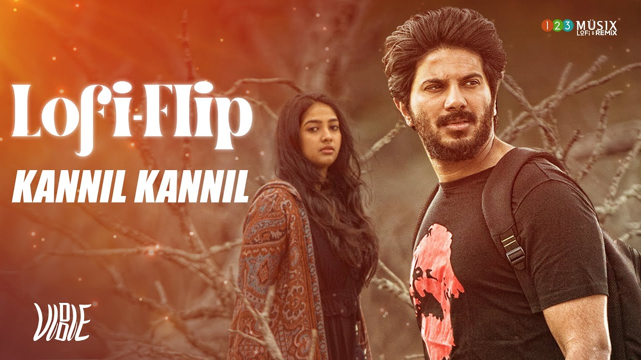 Kannil Kannil - Lofi Flip | Mind Relax Lofi Song | Haricharan | Sayanora | Dulquer Salmaan