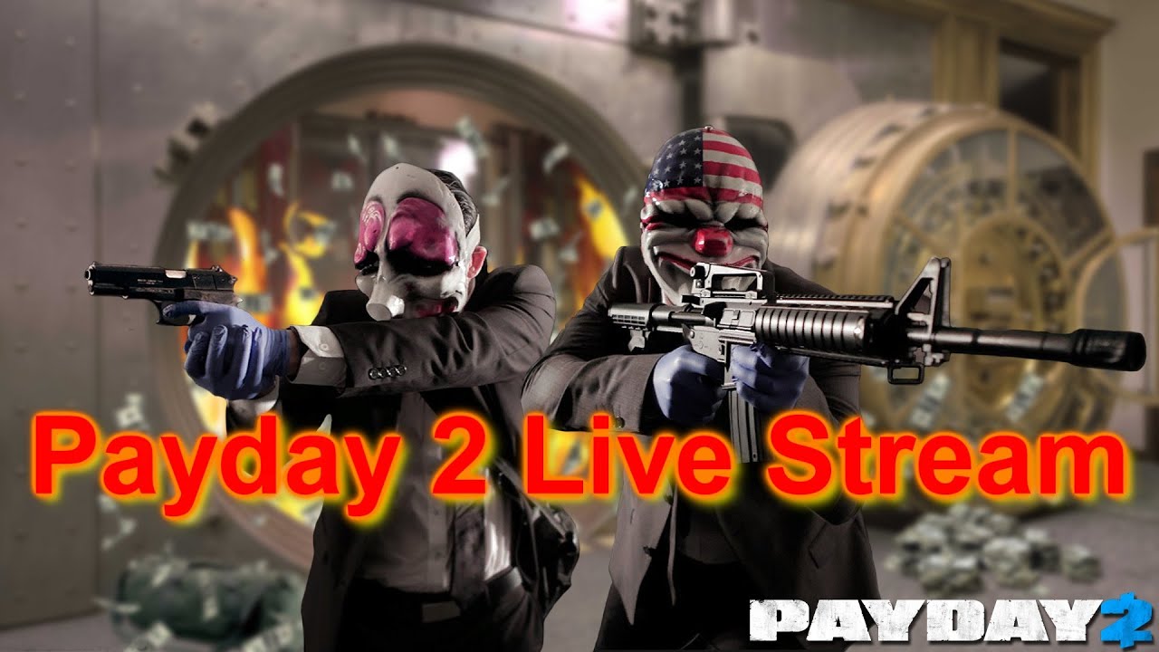 Payday 2 Live Stream