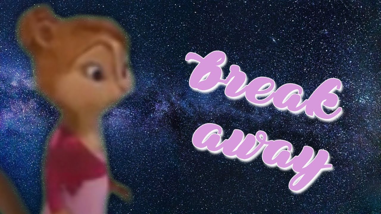 The Chipettes -break away