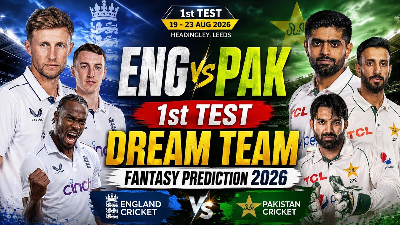 ENG vs PAK 1st Test Dream Team | Fantasy Prediction 2026 | England vs Pakistan