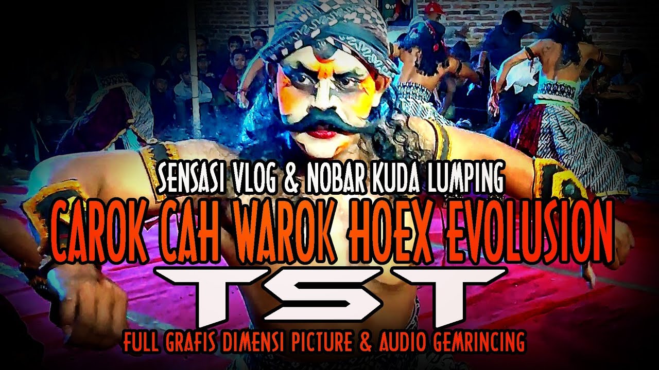 SENSASI VLOG & NOBAR KUDA LUMPING CAROK CAH WAROK HOEX EVOLUSION TST AT WEDDING PARTY