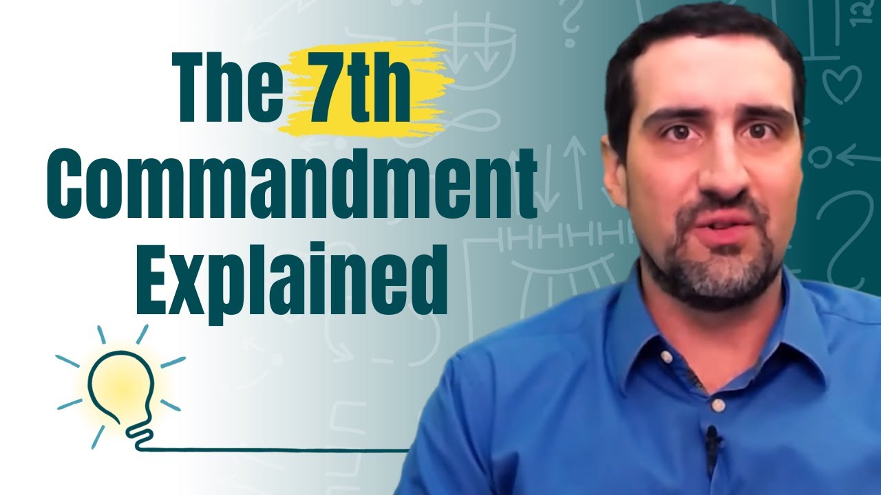 Seventh Commandment Explained - &ldquo;Thou Shalt Not Commit Adultery&rdquo;