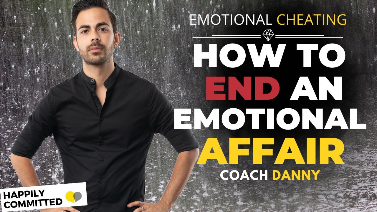How to End an Emotional Affair
