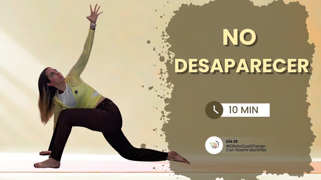 Escucharme para no desaparecer | Yoga para cuando estás perdida | El rato que sí tengo · Día 29
